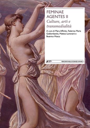 Feminae agentes. Vol. 2: Culture, arti e transmedialità  - Libro eCampus University Press 2026 | Libraccio.it