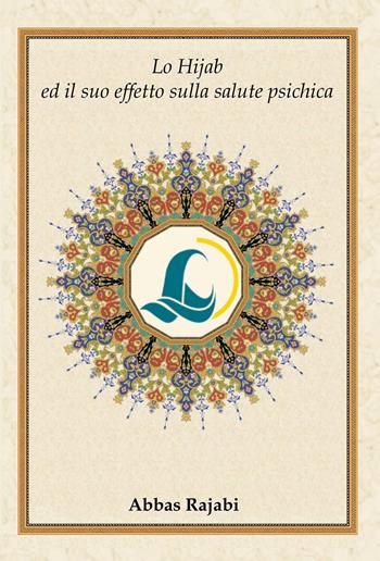 Lo hijab ed il suo effetto sulla salute psichica - Abbas Rajabi - Libro Irfan 2023 | Libraccio.it