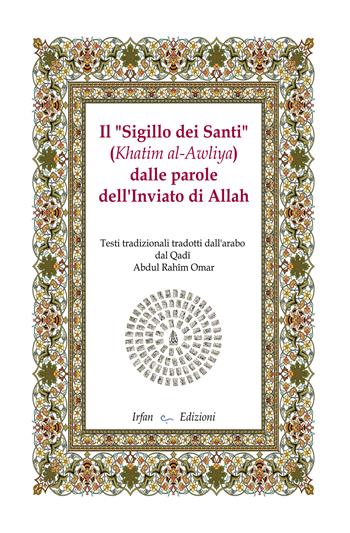 Il «sigillo dei santi» (Khatim al-Awliya) dalle parole dell'inviato di Allah  - Libro Irfan 2024 | Libraccio.it