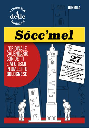 Socc'mel 2026 raccolta dialettale giornaliera. I calendari delle tradizioni. Ricambio  - Libro DM Group 2025 | Libraccio.it