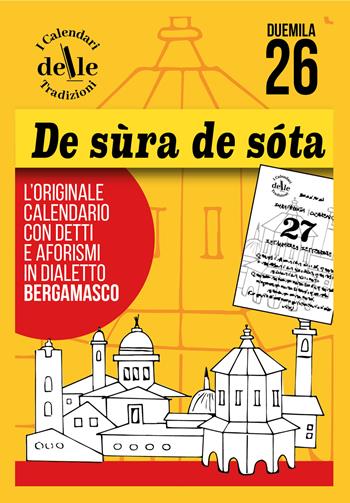 De sura de sota 2026 raccolta dialettale giornaliera. I calendari delle tradizion.i Ricambio  - Libro DM Group 2025 | Libraccio.it