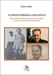 Clemente Rebora e Lydia Natus. Movimenti di poesia tra terra e cielo. (L’umano e il divino tra prosa e poesia)
