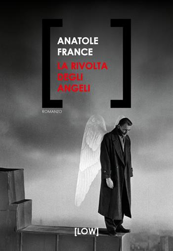La rivolta degli angeli - Anatole France - Libro Edizioni Low 2024 | Libraccio.it