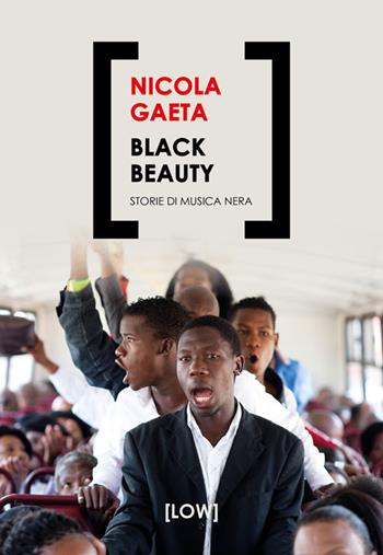 Black beauty. Storie di musica nera - Nicola Gaeta - Libro Edizioni Low 2026 | Libraccio.it