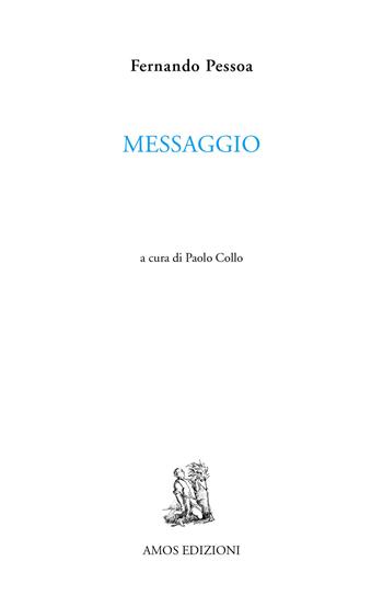 Messaggio - Fernando Pessoa - Libro Amos Edizioni 2024, Calibano | Libraccio.it