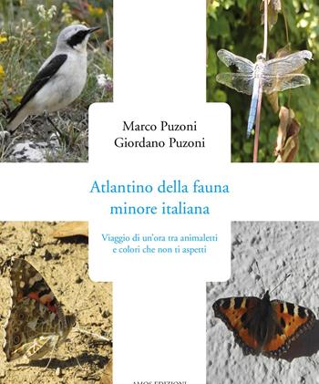 Atlantino della fauna minore italiana - Marco Puzoni, Giordano Puzoni - Libro Amos Edizioni 2026 | Libraccio.it