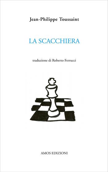 La scacchiera - Jean-Philippe Toussaint - Libro Amos Edizioni 2026, Calibano | Libraccio.it