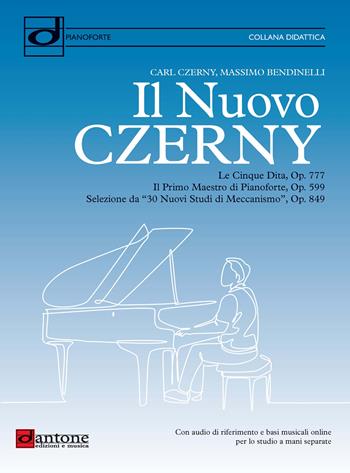 Il nuovo Czerny. Metodo per pianoforte. Con video online - Carl Czerny, Massimo Bendinelli - Libro Dantone Edizioni e Musica 2023, Didattica | Libraccio.it