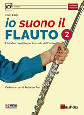 Io suono il flauto. Metodo completo per lo studio del flauto. Con File audio online. Vol. 2