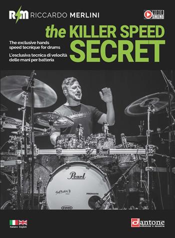 The killer speed secret. L'esclusiva tecnica di velocità delle mani per batteria-The exclusive hands speed technique for drums. Ediz. bilingue - Riccardo Merlini - Libro Dantone Edizioni e Musica 2023 | Libraccio.it