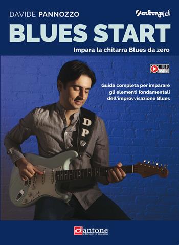 Blues start. Impara la chitarra Blues da zero. Con video online - Davide Pannozzo - Libro Dantone Edizioni e Musica 2024 | Libraccio.it