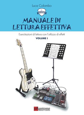 Manuale di lettura effettiva. Con File audio online. Vol. 1: Esercitazioni di lettura con l'utilizzo di effetti - Luca Colombo - Libro Dantone Edizioni e Musica 2024, Didattica | Libraccio.it
