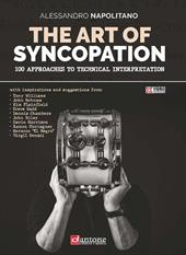 The art of syncopation. 100 approaches to technical interpretation. Ediz. italiana e inglese. Con video online