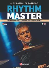 Rhythm master. The way to perfect coordination & independence. Ediz. italiana e inglese
