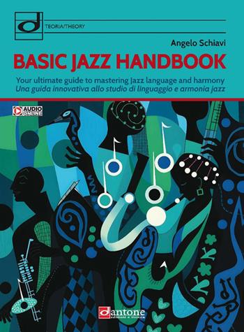 Basic jazz handbook. Una guida innovativa allo studio di linguaggio e armonia jazz. Ediz. italiana e inglese. Con audio online - Angelo Schiavi - Libro Dantone Edizioni e Musica 2025, Didattica | Libraccio.it