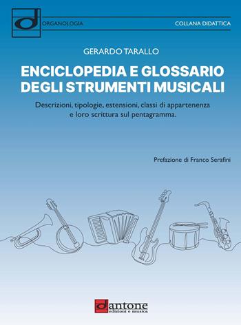 Enciclopedia e glossario degli strumenti musicali - Gerardo Tarallo - Libro Dantone Edizioni e Musica 2025 | Libraccio.it