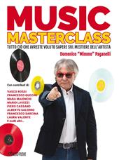 Music masterclass. Tutto ciò che avreste voluto sapere sul mestiere dell'artista