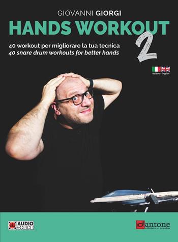 Hands workout. 40 Workout per migliorare la tua tecnica-40 snare workouts for better hands. Con File audio online. Vol. 2 - Giovanni Giorgi - Libro Dantone Edizioni e Musica 2026, Didattica | Libraccio.it