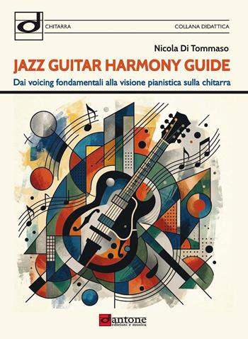 Jazz guitar harmony guide. Metodo - Nicola Di Tommaso - Libro Dantone Edizioni e Musica 2026, Didattica | Libraccio.it
