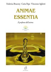 Animae Essentia. Il profumo dell'anima. Ediz. illustrata