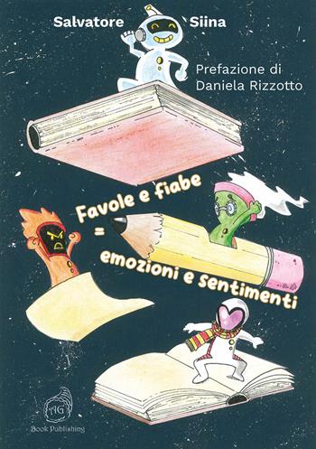 Favole e fiabe = emozioni e sentimenti - Salvatore Siina - Libro AG Book Publishing 2025 | Libraccio.it