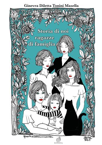 Storia di noi ragazze di famiglia. Ediz. a colori - Ginevra Diletta Tonini Masella - Libro AG Book Publishing 2026 | Libraccio.it