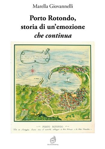 Porto Rotondo, storia di un'emozione che continua - Marella Giovannelli - Libro AG Book Publishing 2026 | Libraccio.it