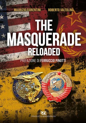 The masquerade reloaded. Nuova ediz. - Maurizio Fiorentini, Roberto Valtolina - Libro Frascati & Serradifalco 2024 | Libraccio.it