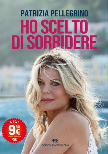 Ho scelto di sorridere. Nuova ediz. - Patrizia Pellegrino - Libro Frascati & Serradifalco 2024, Conosciamoci | Libraccio.it