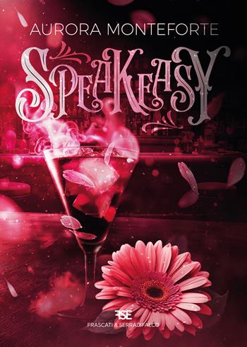 Speakeasy. Nuova ediz. - Aurora Monteforte - Libro Frascati & Serradifalco 2024 | Libraccio.it