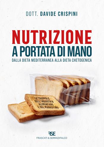 Nutrizione a portata di mano. Dalla dieta mediterranea alla dieta chetogenica - Davide Crispini - Libro Frascati & Serradifalco 2025 | Libraccio.it