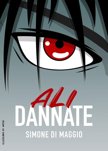 Ali dannate - Simone Di Maggio - Libro EllediLibro by Arpod 2023 | Libraccio.it