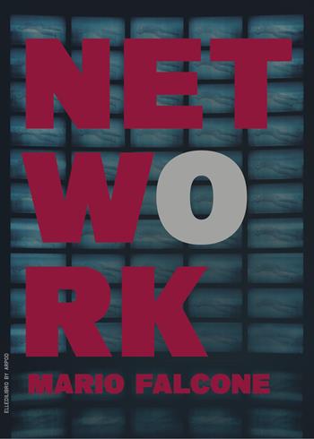 Network - Mario Falcone - Libro EllediLibro by Arpod 2023 | Libraccio.it