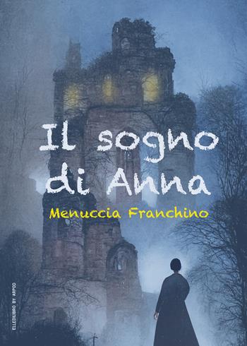 Il sogno di Anna - Franchino Menuccia - Libro EllediLibro by Arpod 2024 | Libraccio.it
