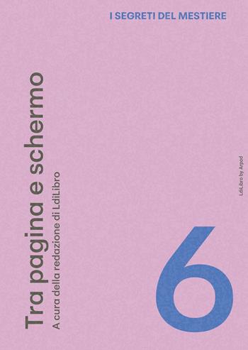 I segreti del mestiere. Vol. 6: Tra pagina e schermo  - Libro LdiLibro by Arpod 2025, I segreti del mestiere | Libraccio.it