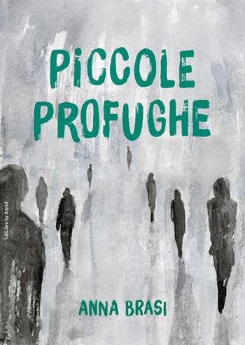 Piccole profughe - Anna Brasi - Libro LdiLibro by Arpod 2026 | Libraccio.it