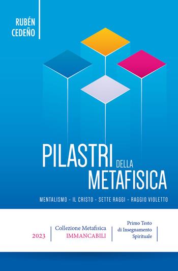 Pilastri della metafisica. Ediz. multilingue - Rubén Cedeño - Libro Editrice Metafisica 2023 | Libraccio.it