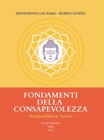 Fondamenti della consapevolezza - Siddhartha Gautama, Rubén Cedeño - Libro Editrice Metafisica 2023 | Libraccio.it