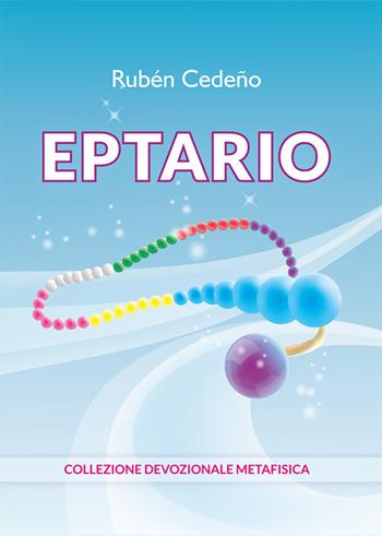 Eptario - Rubén Cedeño - Libro Editrice Metafisica 2023 | Libraccio.it