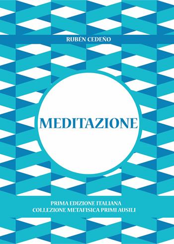 Meditazione. Nuova ediz. - Rubén Cedeño - Libro Editrice Metafisica 2024 | Libraccio.it