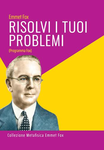 Risolvi i tuoi problemi - Emmet Fox - Libro Editrice Metafisica 2024 | Libraccio.it