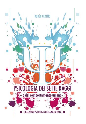 Psicologia dei sette raggi - Rubén Cedeño - Libro Editrice Metafisica 2025 | Libraccio.it