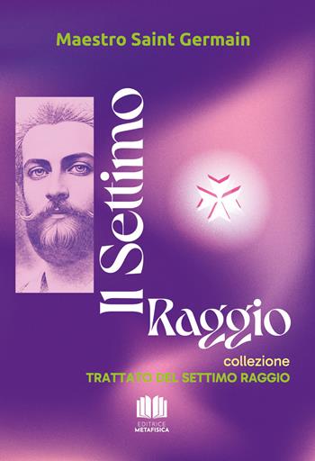 Il settimo raggio - Germain Saint - Libro Editrice Metafisica 2025 | Libraccio.it