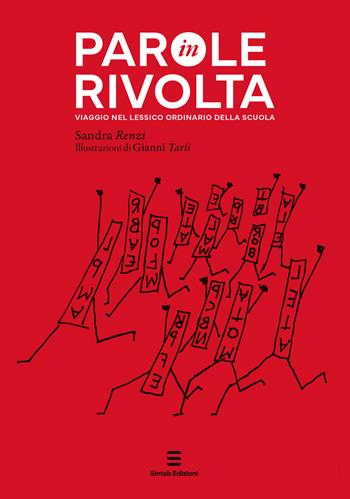 Parole in rivolta. Viaggio nel lessico ordinario della scuola - Sandra Renzi - Libro Sintab Edizioni 2023, Fluttuazioni | Libraccio.it
