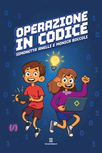 Operazione in codice - Simonetta Anelli, Monica Boccoli - Libro Sintab Edizioni 2025 | Libraccio.it