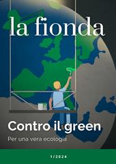 La fionda (2024). Vol. 1: Contro il green. Per una vera ecologia