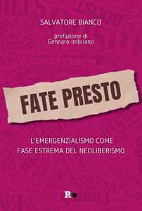 Fate Presto. L'emergenzialismo Come Fase Estrema Del Neoliberismo-image