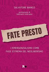 Fate presto. L'emergenzialismo come fase estrema del neoliberismo