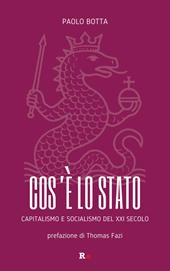 Cos'è lo Stato. Capitalismo e socialismo del XXI secolo