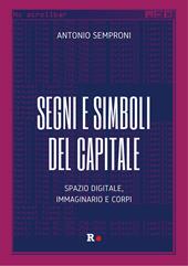 Segni e simboli del capitale. Spazio digitale, immaginario e corpi